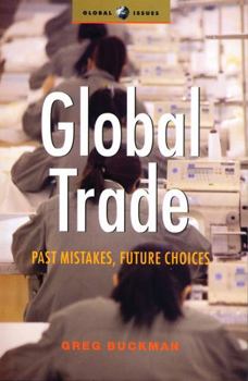 Global Trade: Past Mistakes, Future Choices - Book  of the Global Issues Series