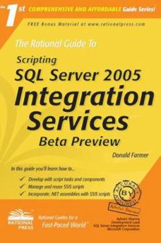 Paperback The Rational Guide to Scripting with SQL Server 2005 Integration Services: Beta Review Book