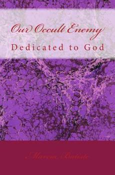 Paperback Our Occult Enemy: Dedicated to God Book