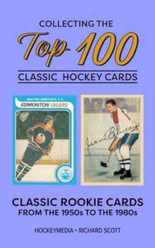 Paperback Collecting the Top 100 Classic Hockey Cards Book