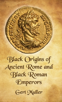 Black Origins Of Ancient Rome And Black Roman Emperors