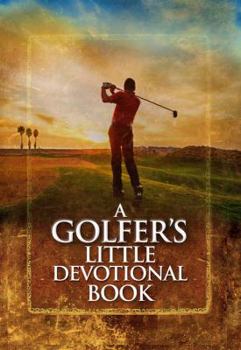 Hardcover A Golfer's Little Devotional Book