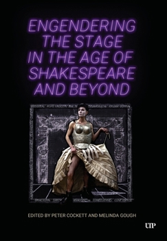 Hardcover Engendering the Stage in the Age of Shakespeare and Beyond Book