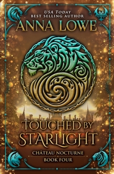 Touched by Starlight: a magical, mysterious shapeshifter/vampire romance (Château Nocturne)