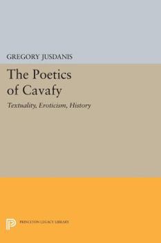 Paperback The Poetics of Cavafy: Textuality, Eroticism, History Book