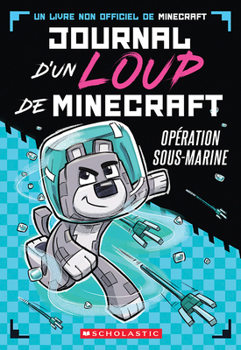 Paperback Journal d'Un Loup de Minecraft: N° 2 - Opération Sous-Marine [French] Book