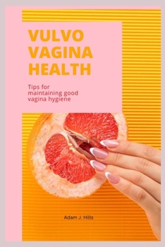 Paperback Vulvovagina Health: Tips for maintaining good vagina hygiene Book