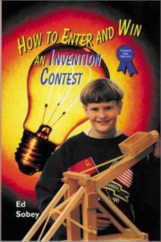 Library Binding How to Enter and Win an Invention Contest Book