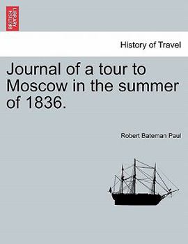 Paperback Journal of a Tour to Moscow in the Summer of 1836. Book