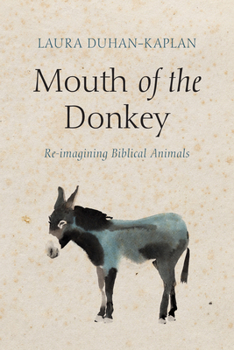 Hardcover Mouth of the Donkey: Re-Imagining Biblical Animals Book