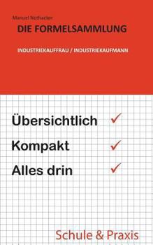 Die Formelsammlung : Industriekauffrau / Industriekaufmann