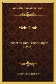 Paperback Mein Grab: Gedanken Und Erinnerungen (1905) [German] Book