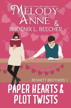 Paper Hearts and Plot Twists: A Fake Dating Romance (Bennett Brothers)