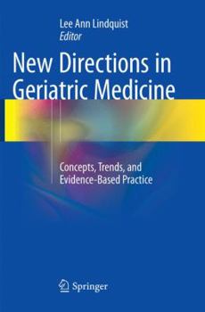 Paperback New Directions in Geriatric Medicine: Concepts, Trends, and Evidence-Based Practice Book