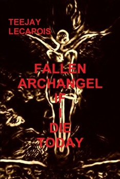 Paperback Fallen Archangel: If I Die Today Book