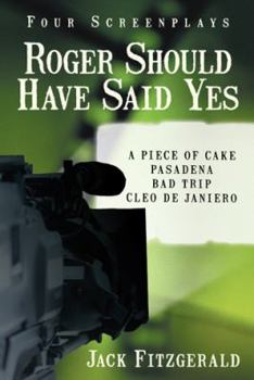 Hardcover Roger Should Have Said Yes: Four Screenplays Book