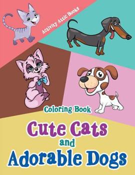 Paperback Cute Cats and Adorable Dogs Coloring Book