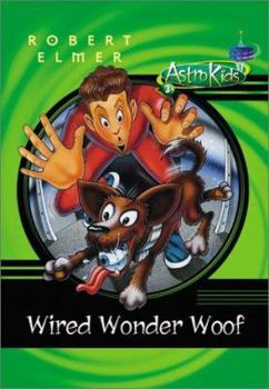 Wired Wonder Woof (Astrokids) - Book #3 of the AstroKids