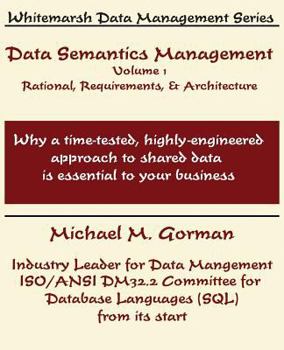 Paperback Data Semantics Management, Volume 1, Rationale, Requirements, and Architecture Book