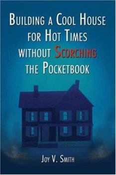 Paperback Building a Cool House for Hot Times Without Scorching the Pocketbook Book