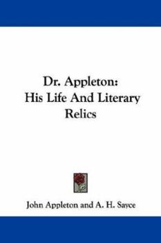 Paperback Dr. Appleton: His Life And Literary Relics Book