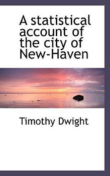 Paperback A Statistical Account of the City of New-Haven Book