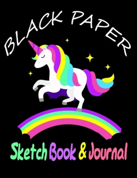 Paperback BLACK PAPER SketchBook & Journal: A Cute Unicorn Kawaii Journal And Sketchbook For Girls With Black Pages - Gel Pen Paper for Drawing - Great Gift Ide Book