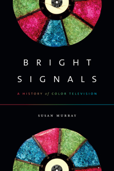 Hardcover Bright Signals: A History of Color Television Book