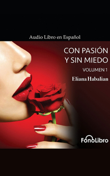 Con Pasi?n Y Sin Miedo Volumen 1