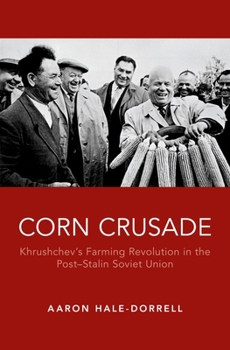 Hardcover Corn Crusade: Khrushchev's Farming Revolution in the Post-Stalin Soviet Union Book