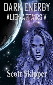 Paperback Dark Energy: Alien Affairs V Book