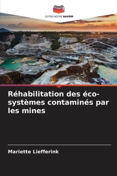 Paperback Réhabilitation des éco-systèmes contaminés par les mines [French] Book