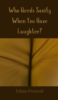 Hardcover Who Needs Sanity When You Have Laughter? Book