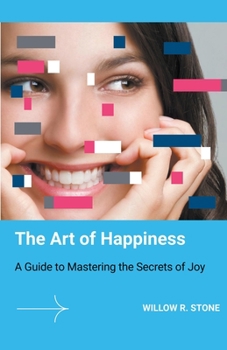 Paperback The Art of Happiness: A Guide to Mastering the Secrets of Joy Book