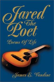 Paperback Jared The Poet: Poems Of Life Book