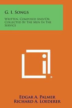 Paperback G. I. Songs: Written, Composed And/Or Collected by the Men in the Service Book