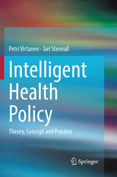 Paperback Intelligent Health Policy: Theory, Concept and Practice Book