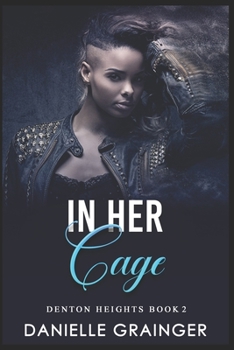 Paperback In Her Cage: Denton Heights Book 2 Book