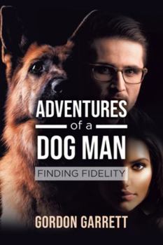 Paperback Adventures of a Dog Man: Finding Fidelity Book