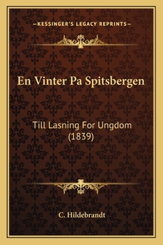Paperback En Vinter Pa Spitsbergen: Till Lasning For Ungdom (1839) [Swedish] Book