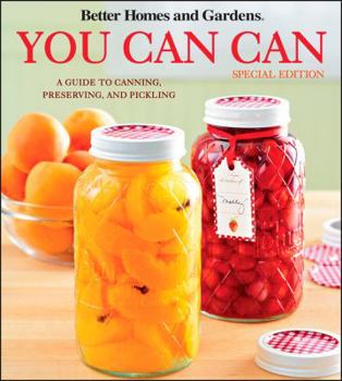 Paperback Better Homes & Gardens You Can Can: A Guide to Canning, Preserving, and Pickling (Grocery Ed) Book