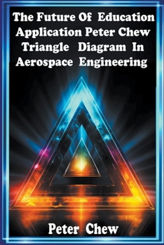 Paperback The Future Of Education . Application Peter Chew Triangle Diagram In Aerospace Engineering Book