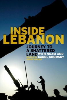 Hardcover Inside Lebanon: Journey to a Shattered Land with Noam and Carol Chomsky Book