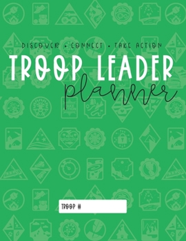 Paperback Troop Leader Planner: The Ultimate Organizer For All Troop Levels (Undated) Book