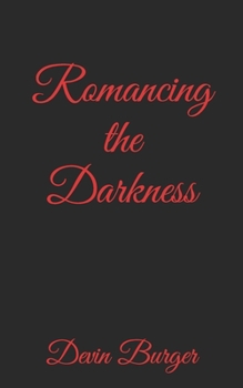 Romancing the Darkness