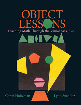 Paperback Object Lessons: Teaching Math Through the Visual Arts, K-5 Book