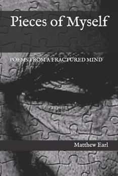 Paperback Pieces of Myself: Poems from a Fractured Mind Book