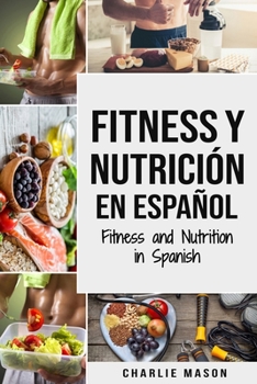 Fitness y Nutrici�n En Espa�ol/Fitness and Nutrition in Spanish