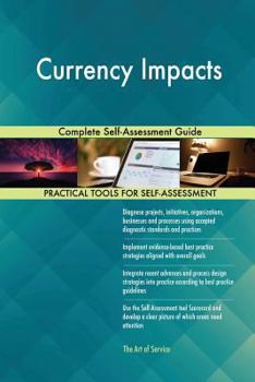 Paperback Currency Impacts Complete Self-Assessment Guide Book