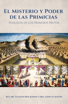 Paperback El Misterio y Poder de las Primicias: Teología de los Primeros Frutos [Spanish] Book